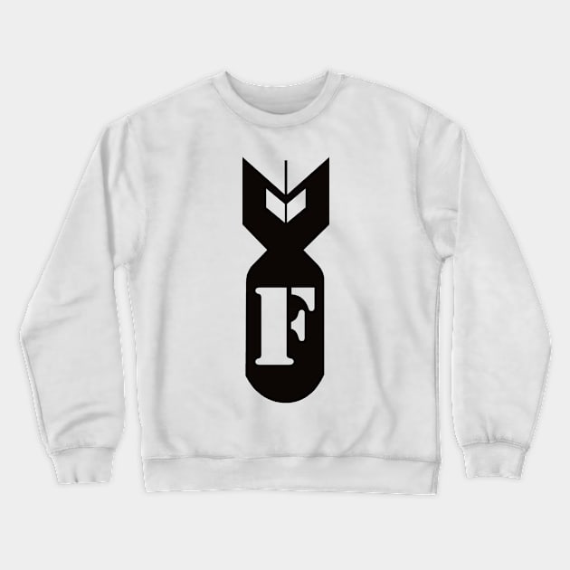 Dropping that F - Bomb black Crewneck Sweatshirt by HellraiserDesigns